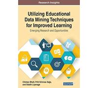 Utilizing Educational Data Mining Techniques For Improved Learning