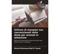 Utilizzo Di Mangimi Non Convenzionali Nelle Diete Per Animali In Lattazione