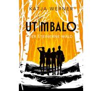 Utimbalo: Der Steinerne Wald