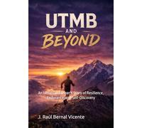 UTMB and Beyond: An Ultratrail Runner’s Story of Resilience, Endurance, and Self-Discovery