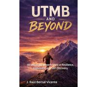 UTMB and Beyond: An Ultratrail Runner’s Story of Resilience, Endurance, and Self-Discovery