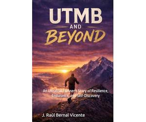 UTMB and Beyond: An Ultratrail Runner’s Story of Resilience, Endurance, and Self-Discovery