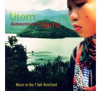 Utom: Summoning The Spirit - Music In The T'boli Heartland by Various Artists