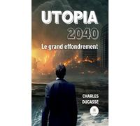 Utopia 2040: Le grand effondrement