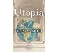 Utopia: A Timeless Vision of the Ideal Society, Justice, and Political Philosophy