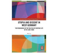 Utopia And Dissent In West Germany