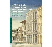 Utopia And Dystopia In Postwar Italian Literature