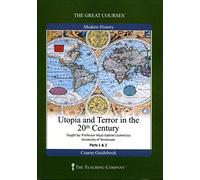 Utopia and Terror in the 20th Century (Course Guidebook) (Great Courses #2003)