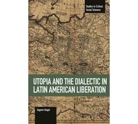 Utopia And The Dialectic In Latin American Liberation