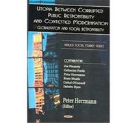 Utopia Between Corrupted Public Responsibility And Contested Modernisation, Applied Social Studies-recent Developments, International and Comparative Perspectives Peter Herrmann (Auteur)