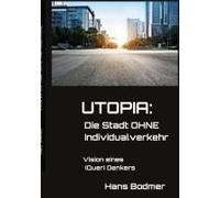 Utopia: Die Stadt Ohne Individualverkehrehr