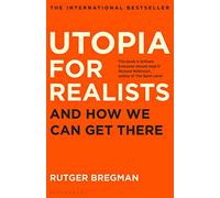 Utopia for Realists: And How We Can Get There