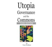 Utopia Governance and the Commons: THIRD EDITION