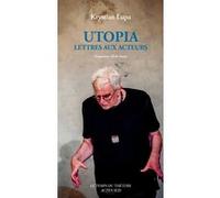 Utopia: Lettres aux acteurs