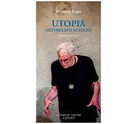 Utopia - Lettres Aux Acteurs