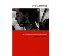Utopia Limited: The Sixties and the Emergence of the Postmodern
