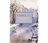 Utopia, Ltd., Historical Materialism Book Series Matthew Beaumont (Auteur)