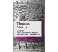Utopia. Sobre A Melhor Condição De Uma República E Sobre A Nova Ilha Utopia Thomas Morus (Auteur)