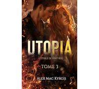 UTOPIA T3 - L'étoile de Ribeyrol -Romance FANTASTIQUE - Tome final