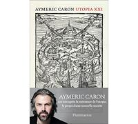 Utopia XXI: 500 ans après la naissance de l'utopie, le projet d'une nouvelle société