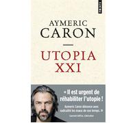 Utopia XXI - Aymeric Caron - Points - Poche - Essai