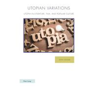 Utopian Variations: Utopia in Literature, Film, and Popular Culture
