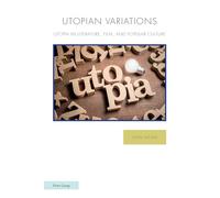 Utopian Variations; Utopia in Literature, Film, and Popular Culture