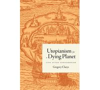 Utopianism For A Dying Planet
