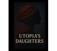 Utopia's Daughters: A Century of Revolution, Resilience, and Resistance in Russia