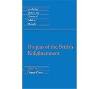 Utopias of the British Enlightenment, Cambridge Texts in the History of Political Thought