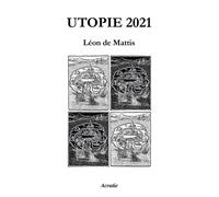 Utopie 2021 - Léon de Mattis - Acratie - broché - Essai