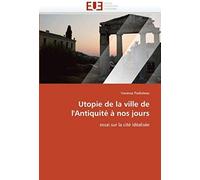 Utopie De La Ville De L''antiquité À Nos Jours
