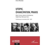 Arno Münster – Utopie, émancipation, praxis – Conférences et entretiens 1974-2025 – Broché