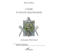Utopie et franc-maçonnerie - Robert de Rosa - L'harmattan - broché - Essai