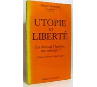 Utopie et liberté: Les droits de l'homme, une idéologie ?