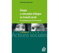 Utopie et rencontre éthique en travail social - Accompagnement et lien humain