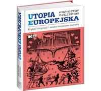 Utopie européenne - Krzysztof Szczerski (Literatur, Sachliteratur, Reportagen auf Polnisch)