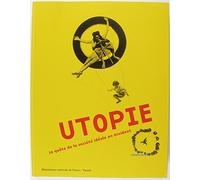 Utopie. la quête de la société idéale