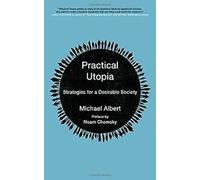 Utopie pratique : Stratégies pour une société désirable... Livre