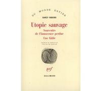 Darcy Ribeiro – Utopie sauvage – Souvenirs de l'innocence perdue – Trad. Ana De Alencar – Gallimard