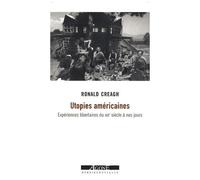 Utopies Américaines - Expériences Libertaires Du Xixe Siècle À Nos Jours