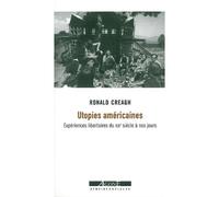 Utopies américaines Expériences libertaires du XIXe siècle à nos jours - Ronald Creagh - Agone - broché - Essai