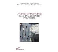 Utopies et dystopies dans l'imaginaire politique - Obed Frausto - L'harmattan - broché - Essai