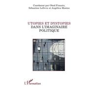 Utopies et dystopies dans l'imaginaire politique