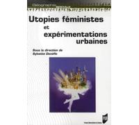 UTOPIES FEMINISTES ET EXPERIMENTATIONS URBAINES