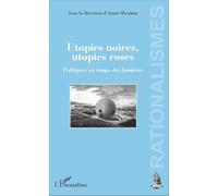 Utopies Noires, Utopies Roses - Politiques Au Temps Des Lumières