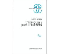 Utopiques : jeux d'espaces Jeux d'espaces - Louis Marin - Minuit - broché - Essai