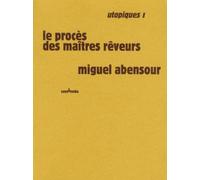 Utopiques - Tome 1, Le Procès Des Maîtres Rêveurs