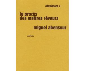 Utopiques : Tome 1, Le procès des maîtres rêveurs