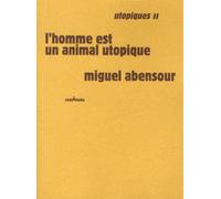 Utopiques - Tome 2, L'homme Est Un Animal Utopique